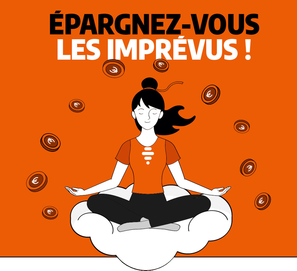 Epargnez-vous les impr&eacute;vus !
